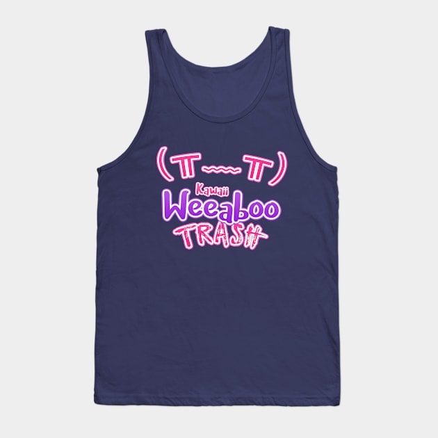 Kawaii Weeaboo trash Tank Top by Anime Gadgets